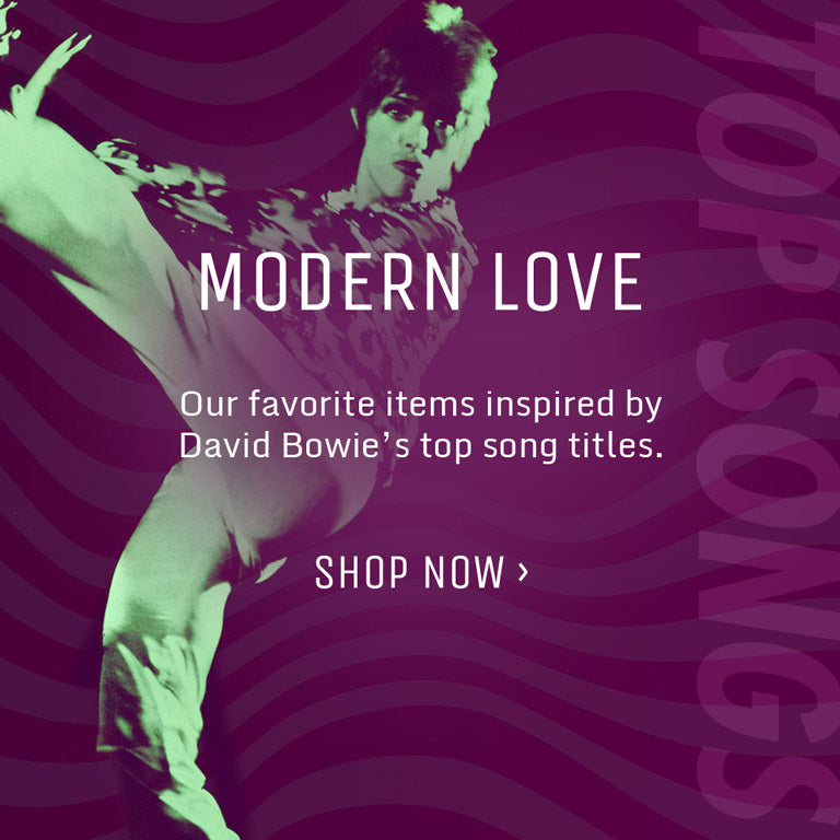 Modern Love. Our favorite items inspired by David Bowie's top song titles. Shop now.