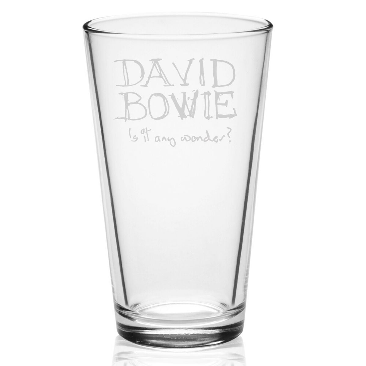 Is it any wonder? Etched Pint Glass