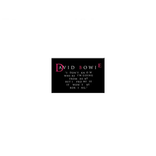 David Bowie "I Don't Know Where I'm Going From Here" Quote Magnet