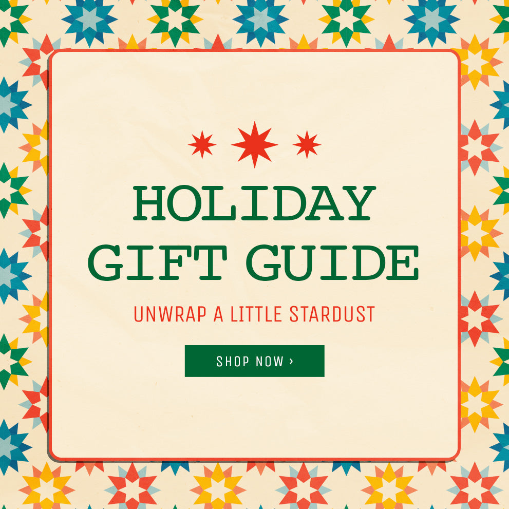 Holiday gift guide. Unwrap a little stardust. Shop now.